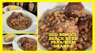 A Southern New Years Day Traditional MealOLD SCHOOL BLACK EYED PEASSMOKED HAM SHANKS [upl. by Winograd465]