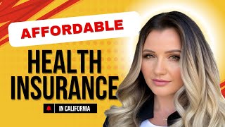 How to get affordable health insurance in California [upl. by Ecurb]