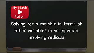 Solving for a variable in terms of other variables in an equation involving radicals [upl. by Conlin]