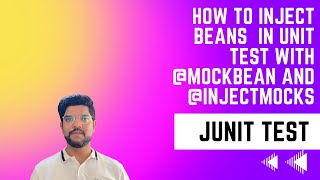 How to Inject beans in a unit test Using MockBean and InjectMocks [upl. by Enel329]