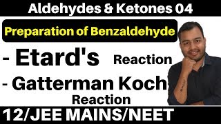 Aldehydes amp Ketones 04  Preparation of Benzaldehyde  Etards Reaction amp Gatterman Koch Reaction [upl. by Haikezeh]