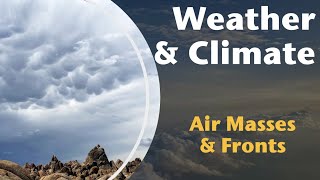 Air Masses amp Fronts  Weather amp Climate with Prof Jeremy Patrich [upl. by Assinna]