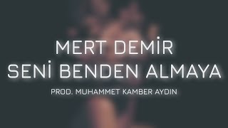 Mert Demir  Seni Benden Almaya Senin de Gücün Yetmez prod Muhammet Kamber Aydın [upl. by Larrej949]