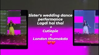 Sisters wedding dance  wedding Mashup songs  cutiepie  lagdi hai thai  London thumakda [upl. by Einahpetse]