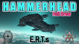 Full Crew Hammerhead ERTs  Star Citizen starcitizen gameplay [upl. by Latrena]