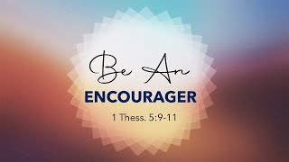 quotBe An Encouragerquot  Sunday AM Worship  Dec 31st 2023 [upl. by Enyaz]