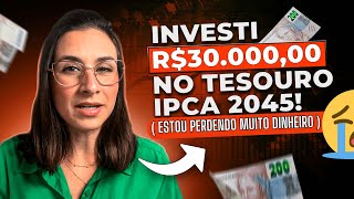 MUITO PREJUÍZO no Tesouro Direto IPCA 2045 O que fazer nesses casos [upl. by Radec33]