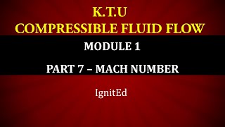 KTU  COMPRESSIBLE FLUID FLOW  CFF  MODULE 1  PART 7  MACH NUMBER AND VARIOUS FLOW REGIMES [upl. by Rior]