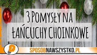 Łańcuch na choinkę  3 POMYSŁY na łańcuch choinkowy 🎄  Sposób na wszystko [upl. by Yaakov]