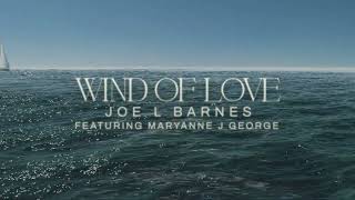 Wind Of Love Feat Maryanne J George Official Lyric Video  Joe L Barnes [upl. by Norek921]