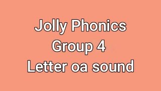 Jolly Phonics letter oa sound  Group 4  Letter oa blending words for kids  Jolly Phonics sounds [upl. by Heyde]