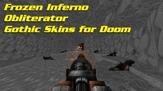 Doom II Frozen Inferno  Obliterator  Gothic Skins for Doom [upl. by Atnom417]