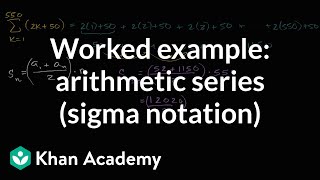 Worked example arithmetic series sigma notation  High School Math  Khan Academy [upl. by Post421]