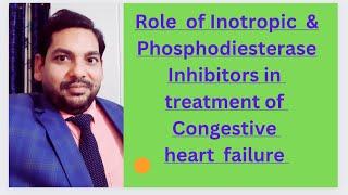 Role of Inotropic Agents  Phosphodiesterase Inhibitors in treatment of congestive Heart failure [upl. by Codi]