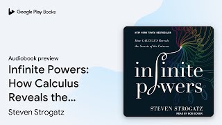 Infinite Powers How Calculus Reveals the… by Steven Strogatz · Audiobook preview [upl. by Winshell398]