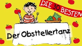 Obsttellertanz  Die besten Lernlieder zum Mitsingen  Kinderlieder [upl. by Carry]