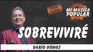 Sobreviviré  Darío Gómez  Con Letra Video Lyric [upl. by Rupert354]