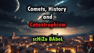 Comets History and Catastrophism scHIzo BAbeL [upl. by Jabe]