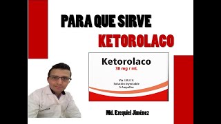 KETOROLACO PARA QUÉ SIRVE Y CUANDO TOMAR KETOROLACO EFECTOS SECUNDARIOS DE KETOROLACO [upl. by Elene]