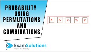 Probability using permutations and combinations  ExamSolutions [upl. by Golter]