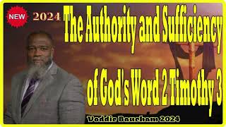 The Authority and Sufficiency of Gods Word 2 Timothy 3 Dr Voddie Baucham 2024 [upl. by Dareen]