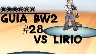 Pokémon Black 2White 2 Guía Español  Parte 28 VS Lirio [upl. by Remy468]