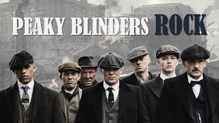 Best Peaky Blinders Rock Songs [upl. by Arihsay]