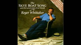 Roger Whittaker  The Skye Boat Song  Dirty Old Town [upl. by Donatelli]