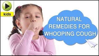 Kids Health Whooping Cough  Natural Home Remedies for Whooping Cough [upl. by Rugen]