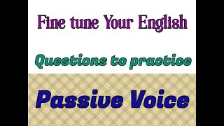 Passive Voice  Questions to practice [upl. by Anilra]