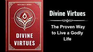 Divine Virtues The Proven Way to Live a Godly Life Audiobook [upl. by Marja]