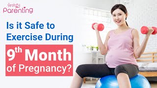 Exercise During 9th Month of Pregnancy  Is It Safe [upl. by Dorelle]