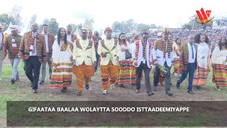 GIFAATAA BAALAA WOLAYTTA SOODDO ISTTAADEEMIYAPPE [upl. by Mainis]