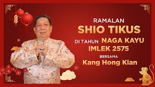 Ramalan Shio Tikus di Tahun Naga Kayu 2024 Bersama Kang Hong Kian  Sonora Fengshui [upl. by Whit]