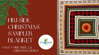 Fireside Christmas Sampler Blanket Part 5 Pine Tree amp Christmas Lights [upl. by Durning599]