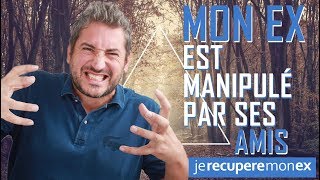 MON EX EST MANIPULÉ PAR SES AMIS [upl. by Klinges]