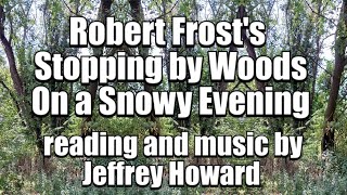 Jeffrey HowardStopping By Woods On a Snowy Evening by Robert Frost [upl. by Zeiger256]