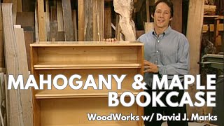 Mahogany and Maple Bookcase  WoodWorks with David J Marks Ep 10 [upl. by Ahmed656]