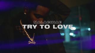 Malachiae quotTry To Love Audio Video [upl. by Terrene]