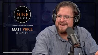 Matt Price  The Nine Club  Episode 292 [upl. by Nyladnar572]