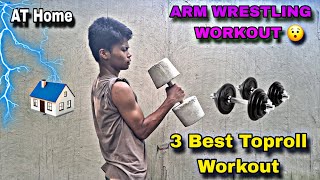 3 Best Toproll Workout  How to Increase Toproll Arm Wrestling  Best Exercise for Toproll [upl. by Nodnar]