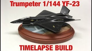 Trumpeter 1144 YF23 Black Widow Two TIMELAPSE BUILD [upl. by Hobie]