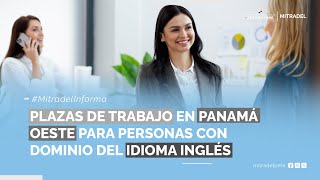 PLAZAS DE TRABAJO EN PANAMÁ OESTE PARA PERSONAS CON DOMINIO DEL IDIOMA INGLÉS [upl. by Madalena]