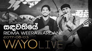 WAYO Live  Sandawathiye සඳවතියේ by Ridma Weerawardane [upl. by Standush]