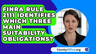 FINRA Rule 2111 Identifies Which Three Main Suitability Obligations  CountyOfficeorg [upl. by Chuch]