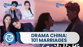 Drama China 101 Marriages Ialah Serial Drama Rilis pada 17 Maret 2023 amp Dibintangi Garvey Jin [upl. by Vigen479]