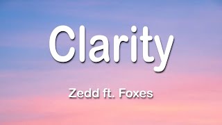 Zedd ft Foxes  Clarity 1 Hour Lyrics [upl. by Sile677]