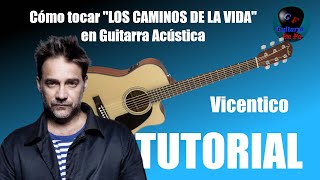 ✅ Cómo tocar LOS CAMINOS DE LA VIDA en Guitarra ✅ Vicentico  TUTORIALES GUITARRA T8 [upl. by Nirehtak]