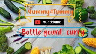 Bottle Gourd Curryചുരക്ക പരിപ്പ് കറി CurryLauki Toor Dal Curry Yummy4Tummy [upl. by Enyrat]