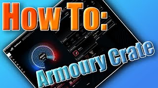 How To  Asus Armoury Crate Intro for Beginners [upl. by Leasi]